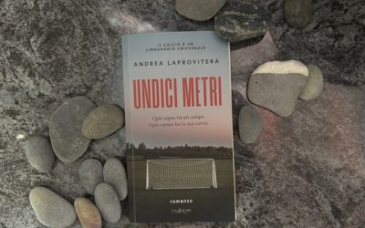 Quando il calcio diventa racconto: Undici metri, il  nuovo romanzo di Andrea Laprovitera